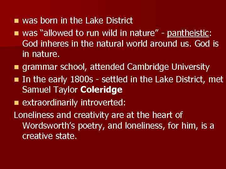was born in the Lake District n was “allowed to run wild in nature”