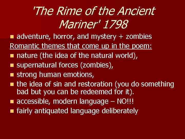'The Rime of the Ancient Mariner' 1798 adventure, horror, and mystery + zombies Romantic
