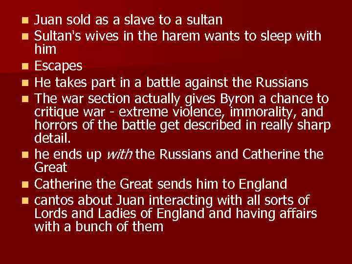 n n n n Juan sold as a slave to a sultan Sultan's wives