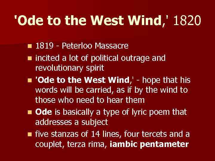 'Ode to the West Wind, ' 1820 n n n 1819 - Peterloo Massacre