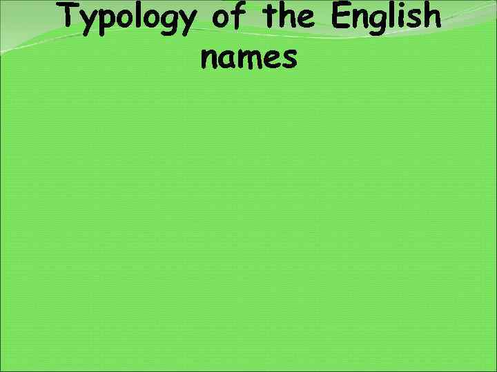 Typology of the English names 