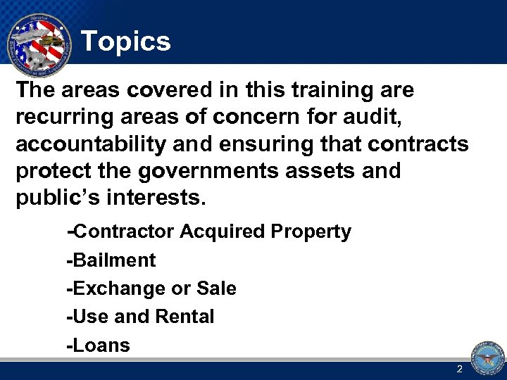 Topics The areas covered in this training are recurring areas of concern for audit,