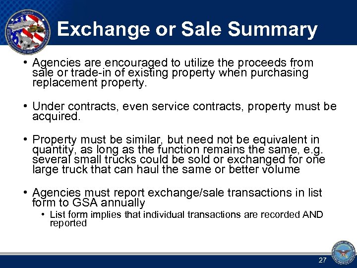Exchange or Sale Summary • Agencies are encouraged to utilize the proceeds from sale