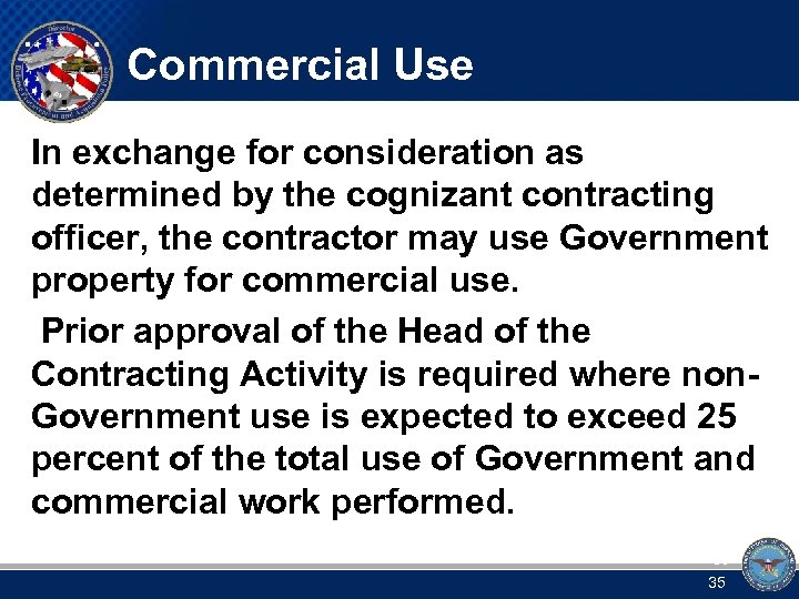 Commercial Use In exchange for consideration as determined by the cognizant contracting officer, the