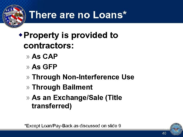 There are no Loans* w Property is provided to contractors: » As CAP »