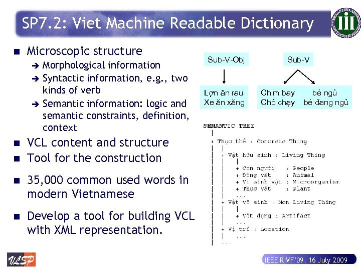 SP 7. 2: Viet Machine Readable Dictionary n Microscopic structure Morphological information è Syntactic