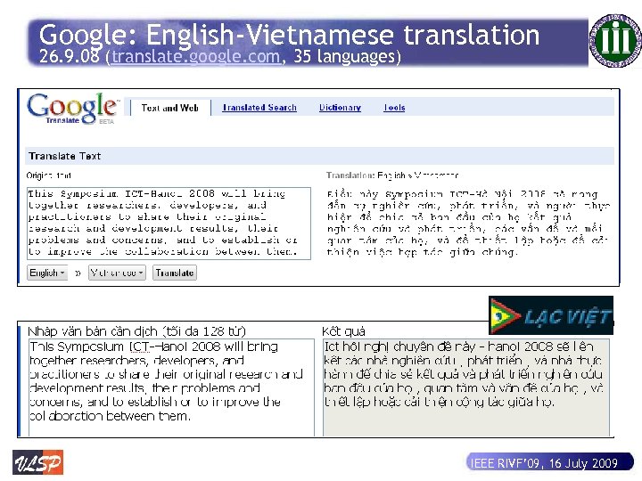 Google: English-Vietnamese translation 26. 9. 08 (translate. google. com, 35 languages) IEEE RIVF’ 09,