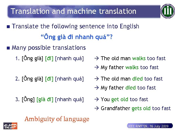 Translation and machine translation n Translate the following sentence into English “Ông già đi