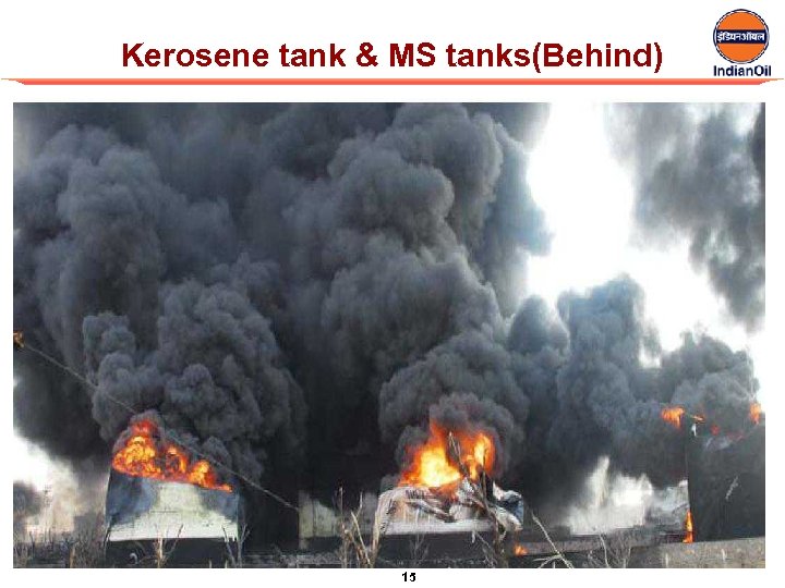Kerosene tank & MS tanks(Behind) 15 