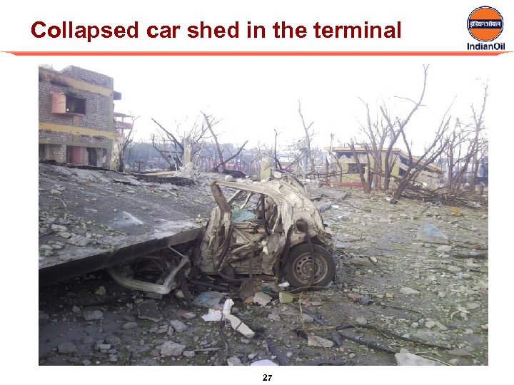 Collapsed car shed in the terminal 27 