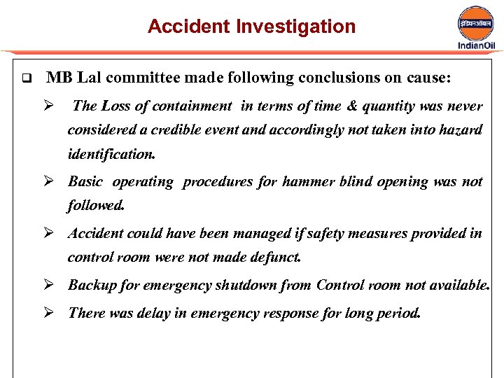 Accident Investigation q MB Lal committee made following conclusions on cause: Ø The Loss