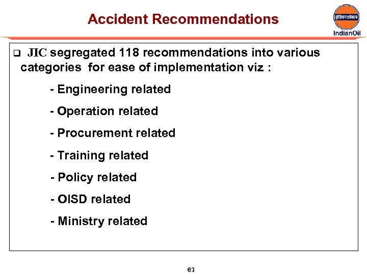Accident Recommendations JIC segregated 118 recommendations into various categories for ease of implementation viz