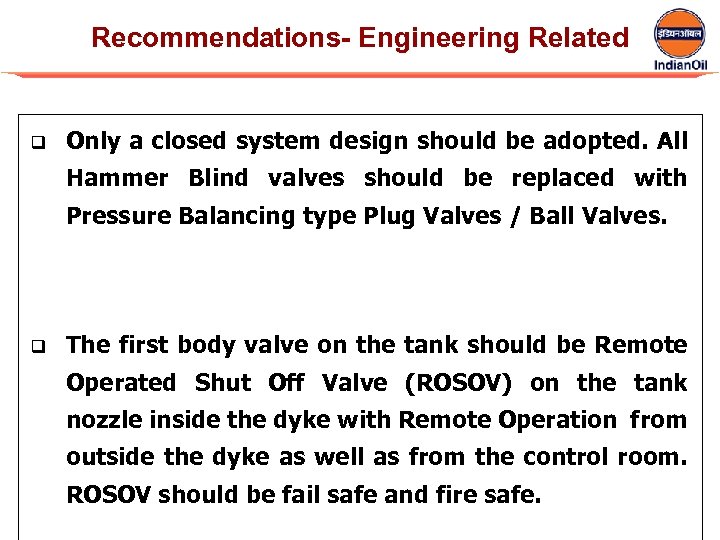 Recommendations- Engineering Related q Only a closed system design should be adopted. All Hammer
