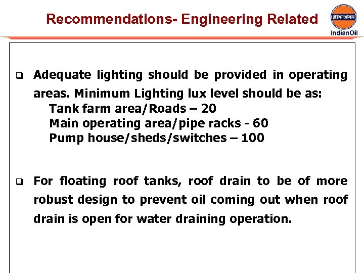 Recommendations- Engineering Related q Adequate lighting should be provided in operating areas. Minimum Lighting