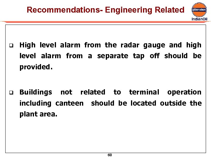 Recommendations- Engineering Related q High level alarm from the radar gauge and high level