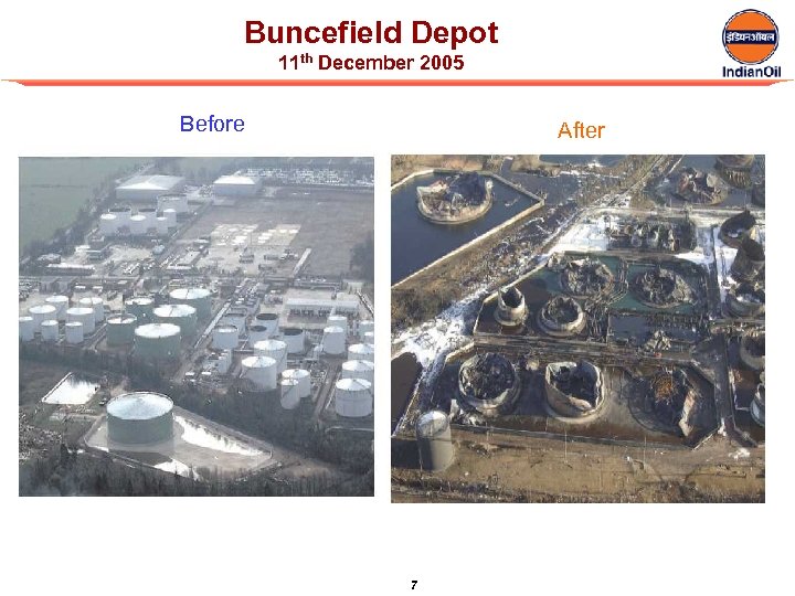 Buncefield Depot 11 th December 2005 Before After 7 