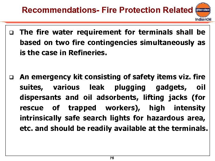 Recommendations- Fire Protection Related q The fire water requirement for terminals shall be based
