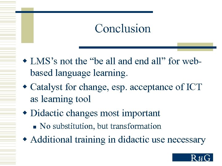 Conclusion w LMS’s not the “be all and end all” for webbased language learning.