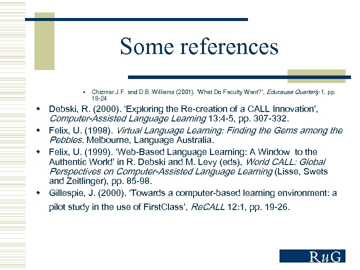 Some references w Chizmar J. F. and D. B. Williams (2001). ‘What Do Faculty