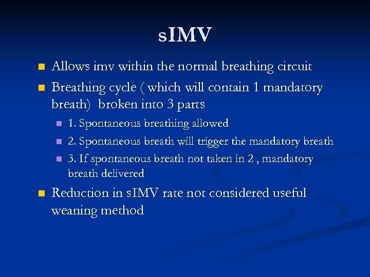 s. IMV n n Allows imv within the normal breathing circuit Breathing cycle (