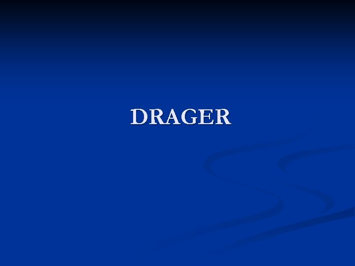 DRAGER 