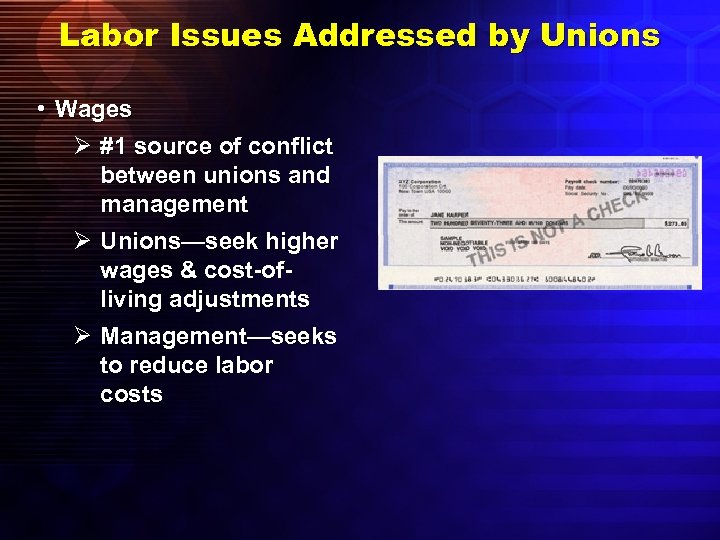 Labor Issues Addressed by Unions • Wages Ø #1 source of conflict between unions