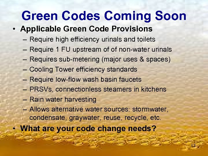 Green Codes Coming Soon • Applicable Green Code Provisions – – – – Require