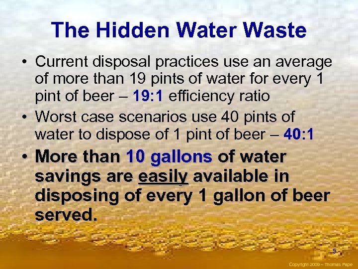 The Hidden Water Waste • Current disposal practices use an average of more than