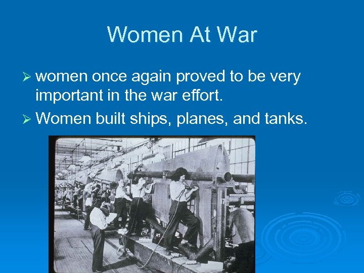 Women At War Ø women once again proved to be very important in the