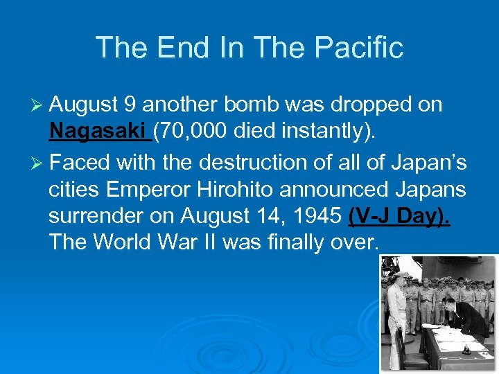 The End In The Pacific Ø August 9 another bomb was dropped on Nagasaki