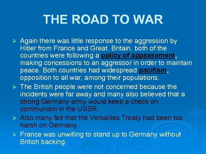 THE ROAD TO WAR Ø Ø Again there was little response to the aggression