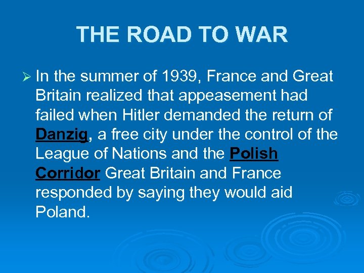 THE ROAD TO WAR Ø In the summer of 1939, France and Great Britain