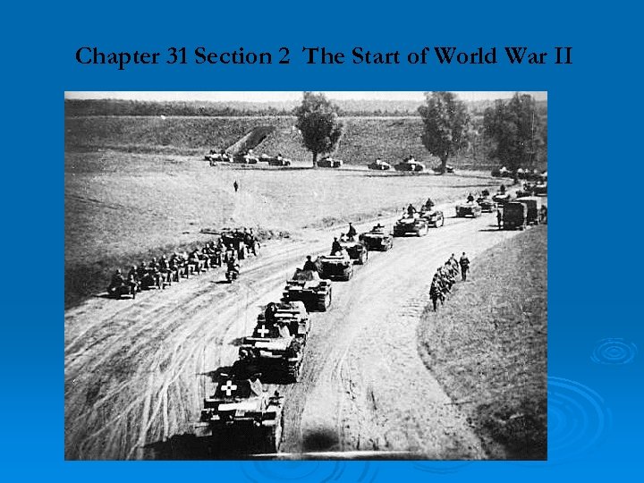 Chapter 31 Section 2 The Start of World War II 