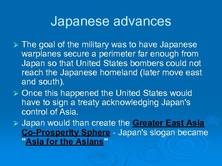 Japanese advances The goal of the military was to have Japanese warplanes secure a