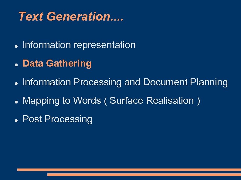 Text Generation. . Information representation Data Gathering Information Processing and Document Planning Mapping to
