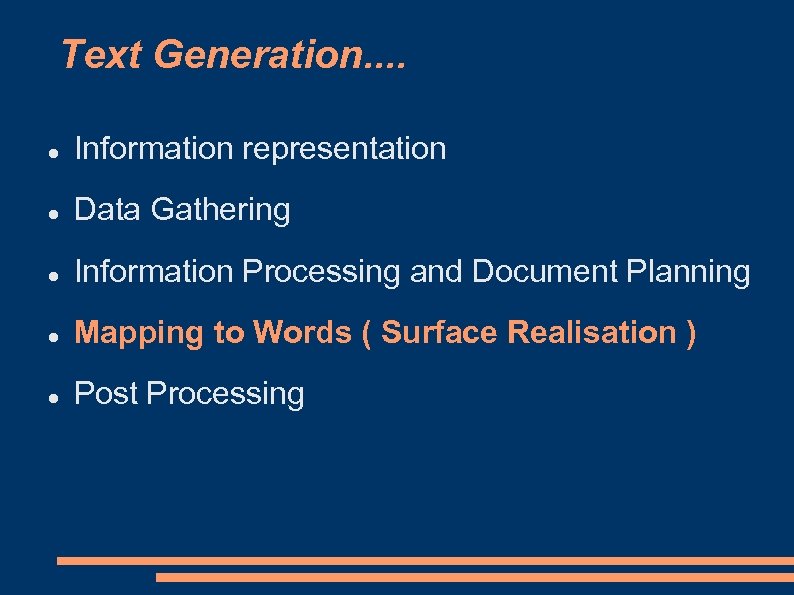 Text Generation. . Information representation Data Gathering Information Processing and Document Planning Mapping to