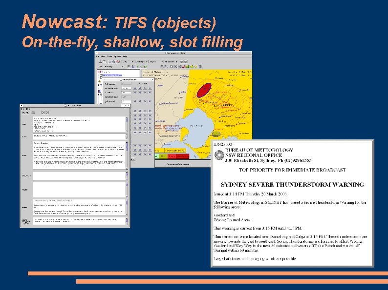 Nowcast: TIFS (objects) On-the-fly, shallow, slot filling 
