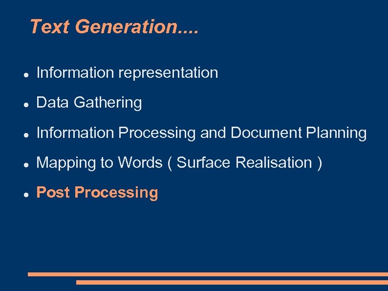 Text Generation. . Information representation Data Gathering Information Processing and Document Planning Mapping to