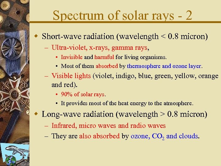 Spectrum of solar rays - 2 w Short-wave radiation (wavelength < 0. 8 micron)