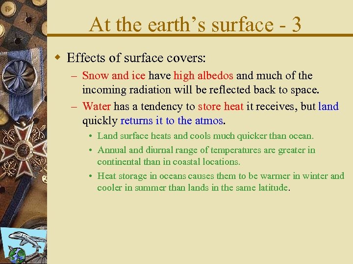 At the earth’s surface - 3 w Effects of surface covers: – Snow and