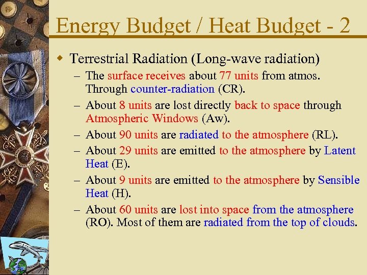 Energy Budget / Heat Budget - 2 w Terrestrial Radiation (Long-wave radiation) – The