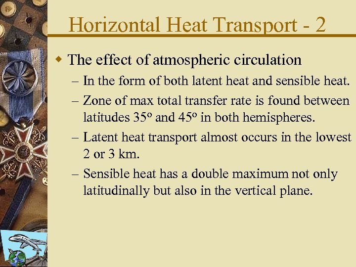 Horizontal Heat Transport - 2 w The effect of atmospheric circulation – In the