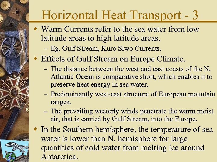 Horizontal Heat Transport - 3 w Warm Currents refer to the sea water from