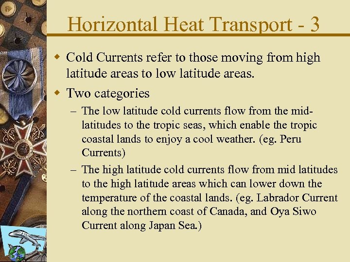 Horizontal Heat Transport - 3 w Cold Currents refer to those moving from high