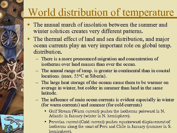 World distribution of temperature w The annual march of insolation between the summer and