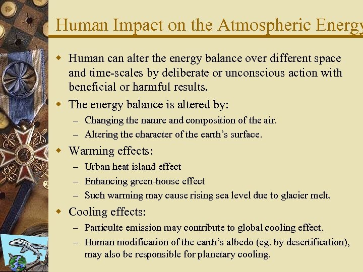 Human Impact on the Atmospheric Energy w Human can alter the energy balance over