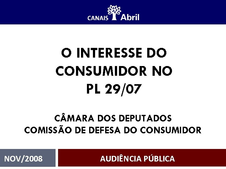O INTERESSE DO CONSUMIDOR NO PL 29/07 C MARA DOS DEPUTADOS COMISSÃO DE DEFESA