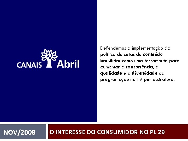 Defendemos a implementação da política de cotas de conteúdo brasileiro como uma ferramenta para