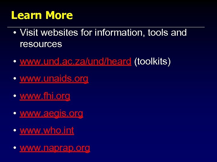 Learn More • Visit websites for information, tools and resources • www. und. ac.