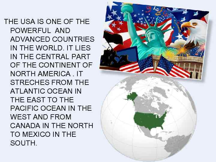 THE USA IS ONE OF THE POWERFUL AND ADVANCED COUNTRIES IN THE WORLD. IT